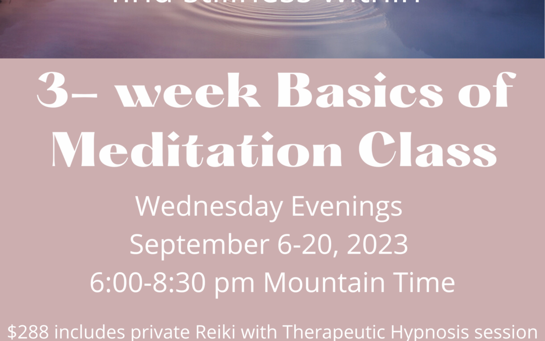 Basics of Meditation Class – Wednesday evenings September 6th – 20th. $288