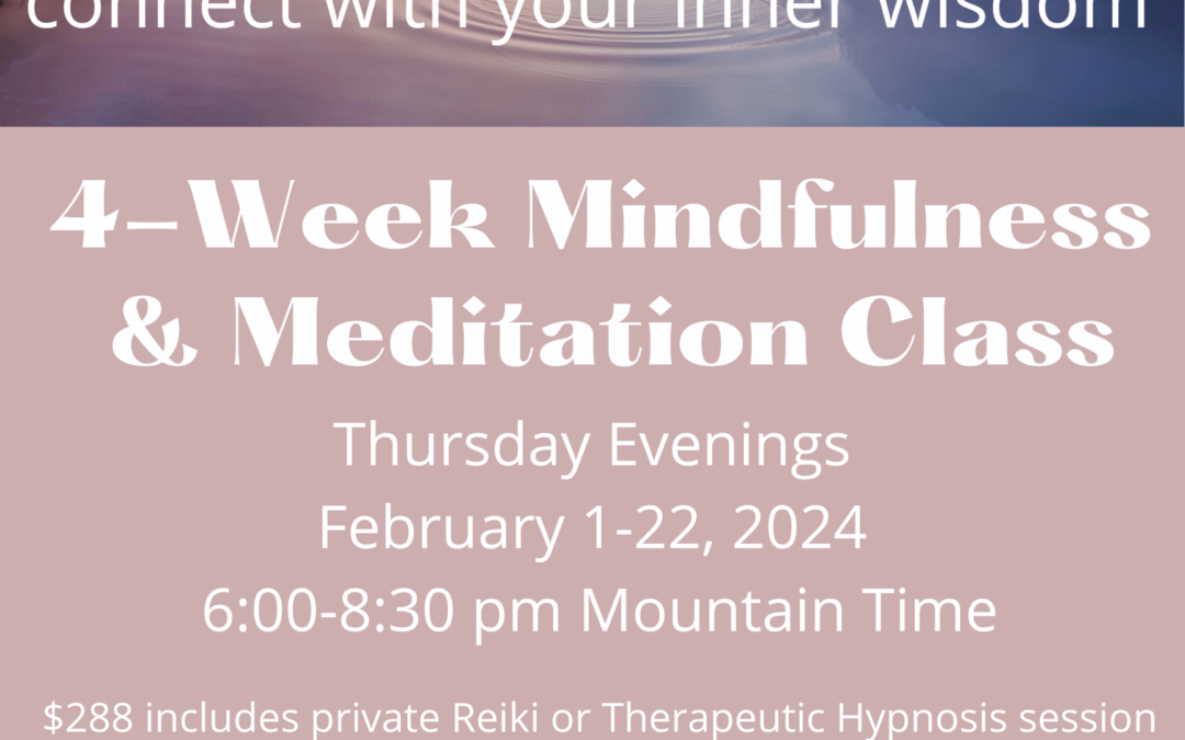 Mindfulness & Meditation Class – Thursday evenings February 1-22, 2024. $288