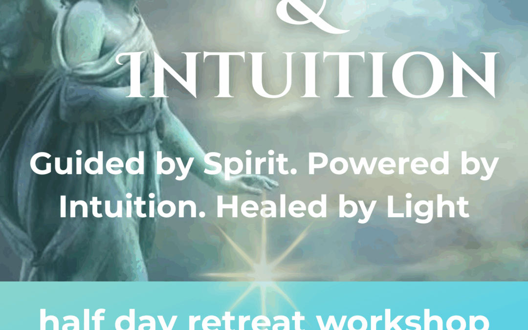 Angels and Intuition Workshop. Coming this Winter